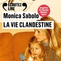 Monica Sabolo - La vie clandestine.