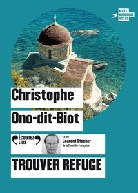Christophe Ono-dit-Biot - Trouver refuge. 2 CD audio MP3