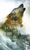 Pascale Quiviger - Le Royaume de Pierre d'Angle - 4 Courage.