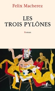 Félix Macherez - Les trois pylônes.