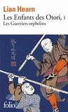 Lian Hearn - Les enfants des Otori Tome 1 : Les guerriers orphelins.