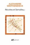 Alexandre Grothendieck - Récoltes et semailles Tome 1 : .