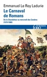 Emmanuel Le Roy Ladurie - Le Carnaval de Romans - De la Chandeleur au mercredi des Cendres (1579-1580).