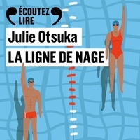 Julie Otsuka et Micky Sébastian - La ligne de nage.