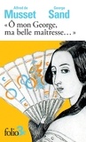 Alfred de Musset et George Sand - "Ô mon George, ma belle maîtresse..." - Lettres.