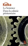 Franz Kafka - La Sentence - Dans la colonie pénitentiaire.