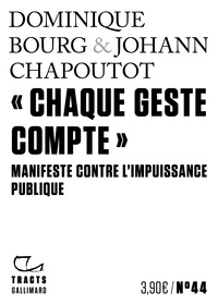 Johann Chapoutot et Dominique Bourg - "Chaque geste compte" - Manifeste contre l'impuissance publique.