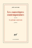 Joël Bastard - Les couvertures contemporaines - Suivi de Le principe souterrain.