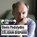 Denis Podalydès - Célidan disparu.