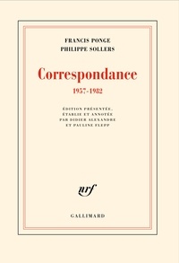 Philippe Sollers et Francis Ponge - Correspondance - 1957-1982.
