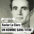 Xavier Le Clerc et Lyes Salem - Un homme sans titre.
