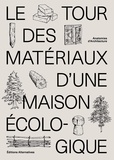 Alice Mortamet et Mathis Rager - Le tour des matériaux d'une maison écologique - Anatomies d'architecture.