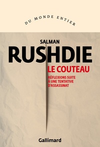 Salman Rushdie - Le Couteau - Réflexions suite à une tentative d'assassinat.
