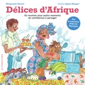 Marguerite Abouet et Agnès Maupré - Délices d'Afrique - 50 recettes pour petits moments de confidences à partager.