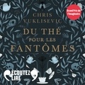 Chris Vuklisevic et Clotilde Seille - Du thé pour les fantômes.
