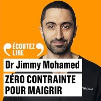 Jimmy Mohamed - Zéro contrainte pour maigrir. Surtout, ne faites pas de régime !.