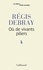 Régis Debray - Où de vivants piliers.