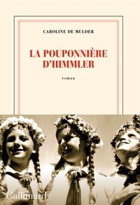 Caroline de Mulder - La pouponnière d'Himmler.