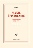  Cioran - Manie épistolaire - Lettres choisies (1930-1991).