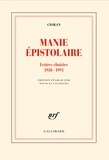  Cioran - Manie épistolaire - Lettres choisies (1930-1991).