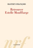Bastien François - Retrouver Estelle Moufflarge.