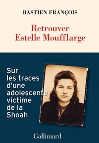 Bastien François - Retrouver Estelle Moufflarge.