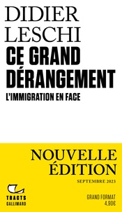 Didier Leschi - Ce grand dérangement - L’immigration en face.