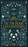Chris Vuklisevic - Du thé pour les fantômes.