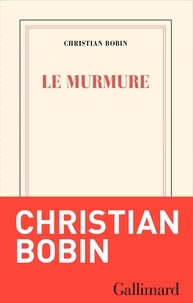 Christian Bobin - Le murmure.