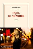 Didier Blonde - Oslo, de mémoire.