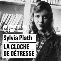 Sylvia Plath et Constance Dollé - La cloche de détresse.