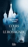 Katherine Arden - Trilogie d'une nuit d'hiver Tome 1 : L'ours et le rossignol.