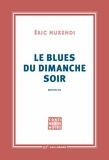 Eric Mukendi - Le blues du dimanche soir - Nouvelles.