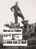 Hervé Le Tellier - Le nom sur le mur. 1 CD audio