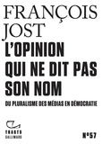 François Jost - L'opinion qui ne dit pas son nom - Du pluralisme des médias en démocratie.
