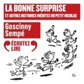 René Goscinny et  Sempé - La bonne surprise et autres histoires inédites du Petit Nicolas.