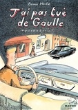 Bruno Heitz - J'ai pas tué De Gaulle - Mais ça a bien failli....