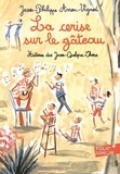 Jean-Philippe Arrou-Vignod - Histoires des Jean-Quelque-Chose  : La cerise sur le gâteau.