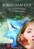 Jonathan Coe - Le miroir brisé.