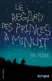Erik L'Homme - Le regard des princes à minuit.