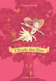 Titania Woods - L'école des Fées Tome 1 : .