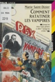 Marie Saint-Dizier - Comment ratatiner les vampires.