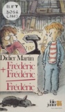 Didier Martin - Frédéric plus Frédéric égal Frédéric.