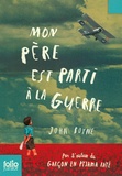 John Boyne - Mon père est parti à la guerre.