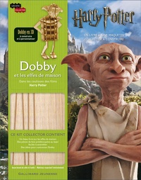 Jody Revenson - Dobby et les elfes de maison - Dans les coulisses des films Harry Potter. 1 livre et 1 maquette à construire.