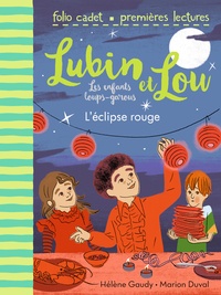 Hélène Gaudy et Marion Duval - Lubin et Lou Tome 5 : L'éclipse rouge.