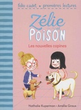 Nathalie Kuperman et Amélie Graux - Zélie et Poison Tome 6 : Les nouvelles copines.
