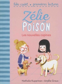Nathalie Kuperman et Amélie Graux - Zélie et Poison Tome 6 : Les nouvelles copines.