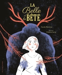 Carole Martinez et Violaine Leroy - La Belle et la Bête.
