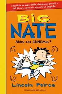 Lincoln Peirce - Big Nate Tome 8 : Amis ou ennemis ?.